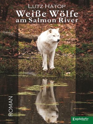 cover image of Weiße Wölfe am Salmon River